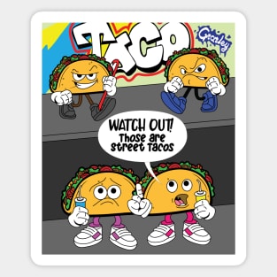 Watch Out! Those are Street Tacos Magnet